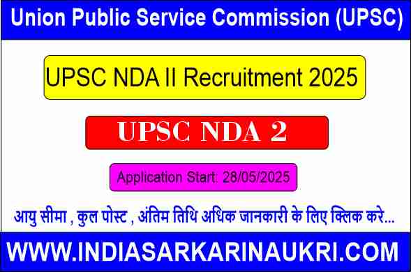 UPSC NDA II Recruitment 2025: Apply Online 406 National Defence Academy and Naval Academy Posts - Eligibility, Dates & Details
